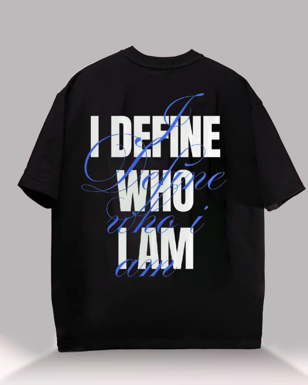 I Define Who I Am T-Shirt